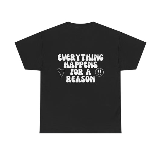 EVERYTHING HAPPENS T-SHIRT