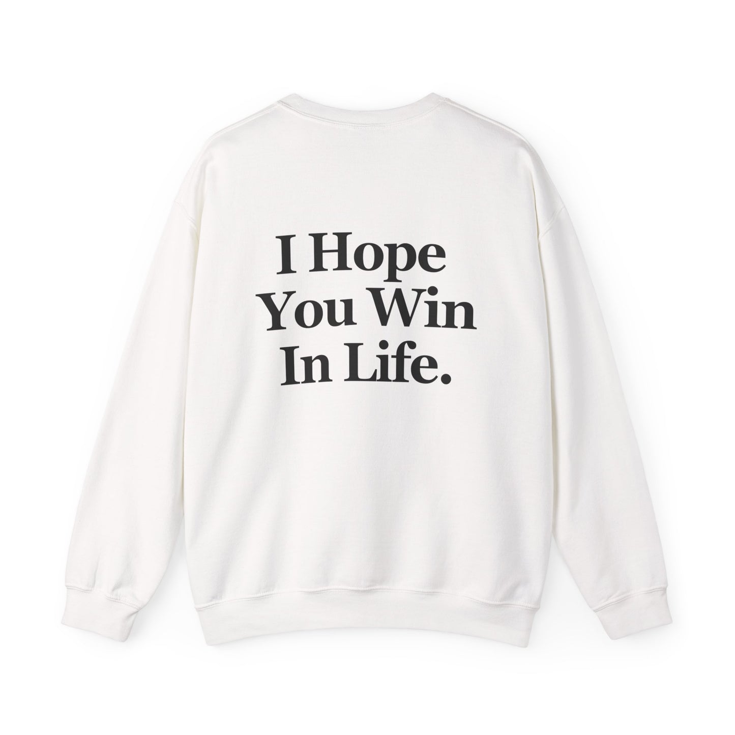 I HOPE YOU WIN SWEATSHIRT