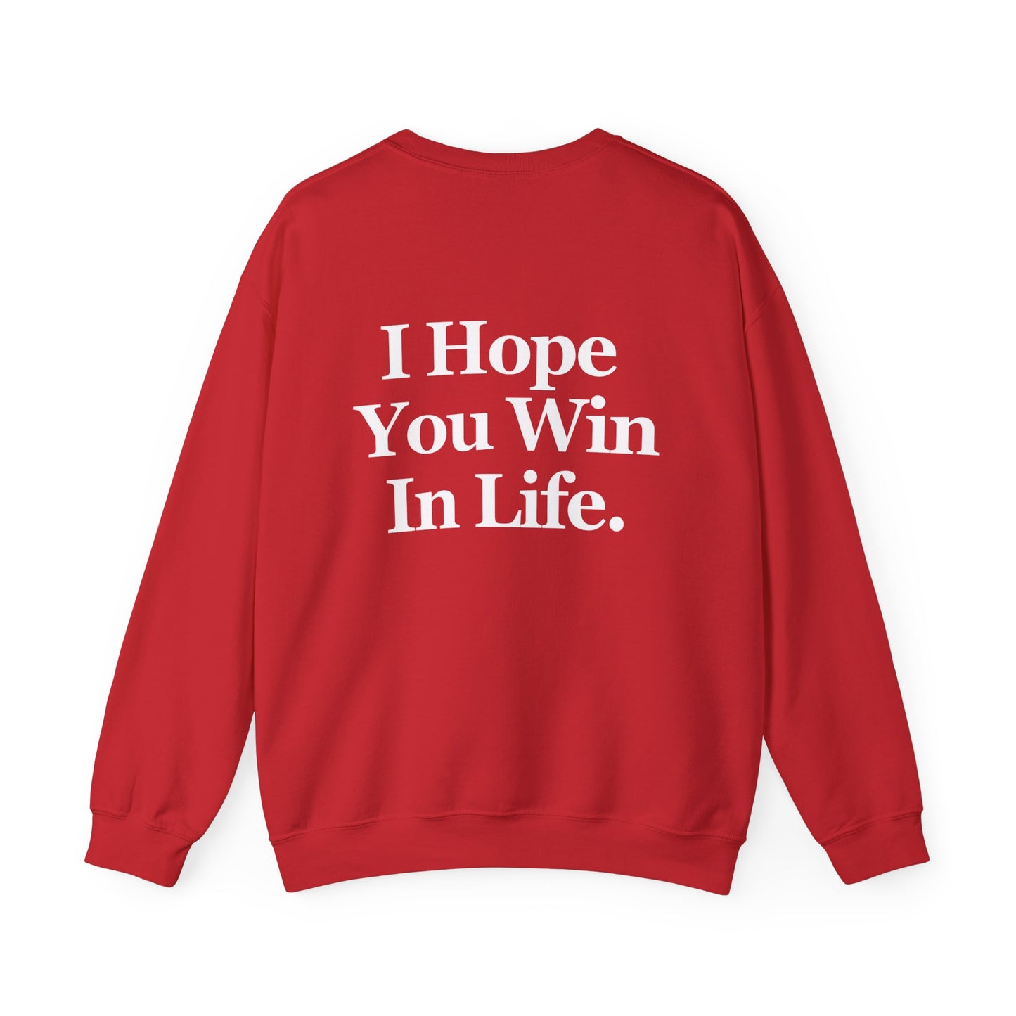 I HOPE YOU WIN SWEATSHIRT