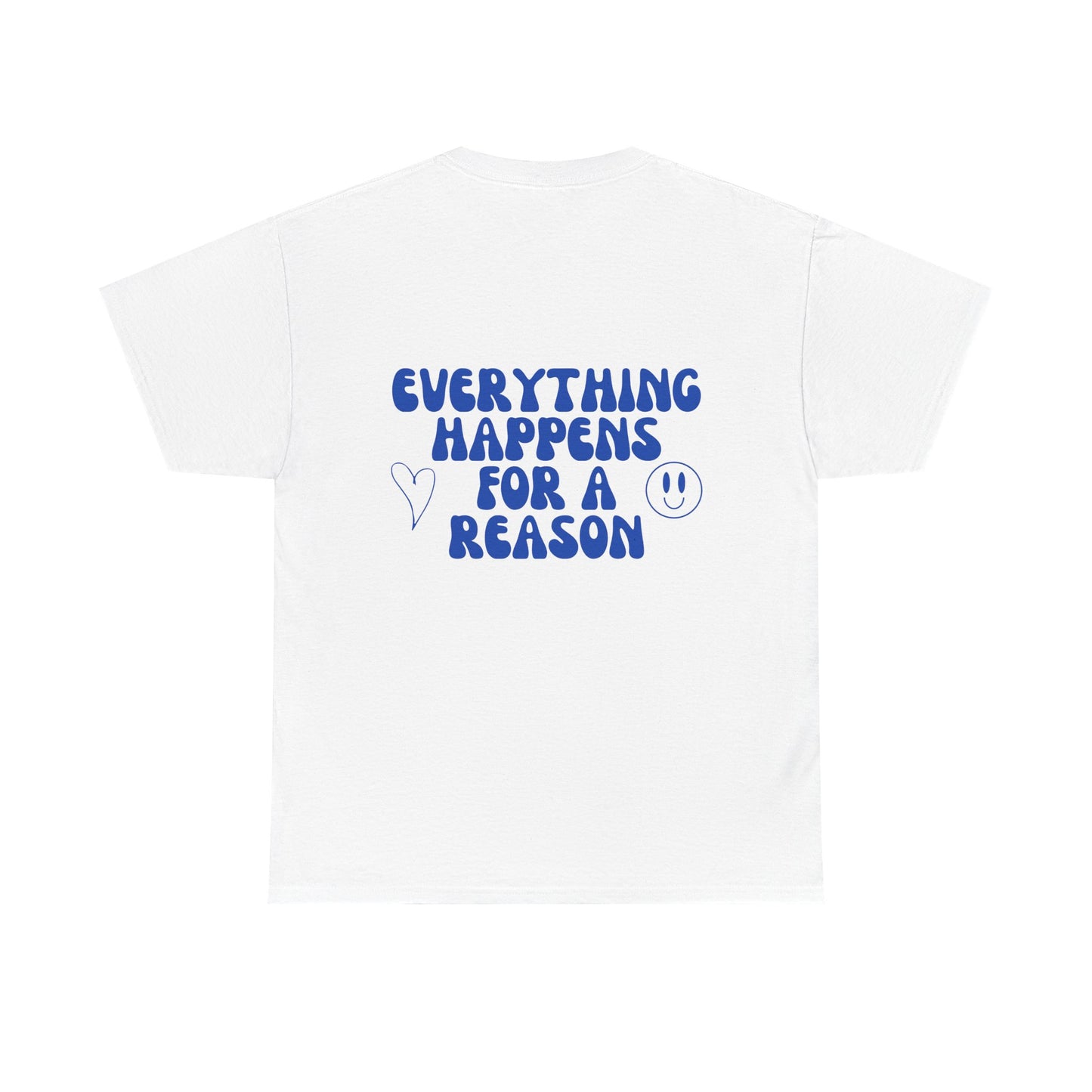 EVERYTHING HAPPENS T-SHIRT