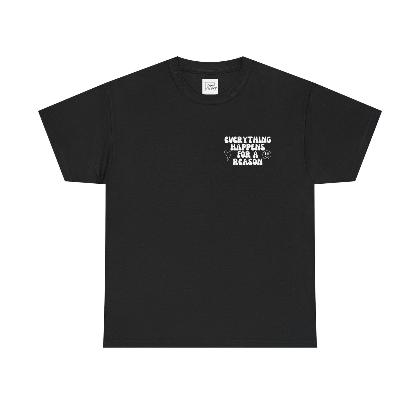 EVERYTHING HAPPENS T-SHIRT