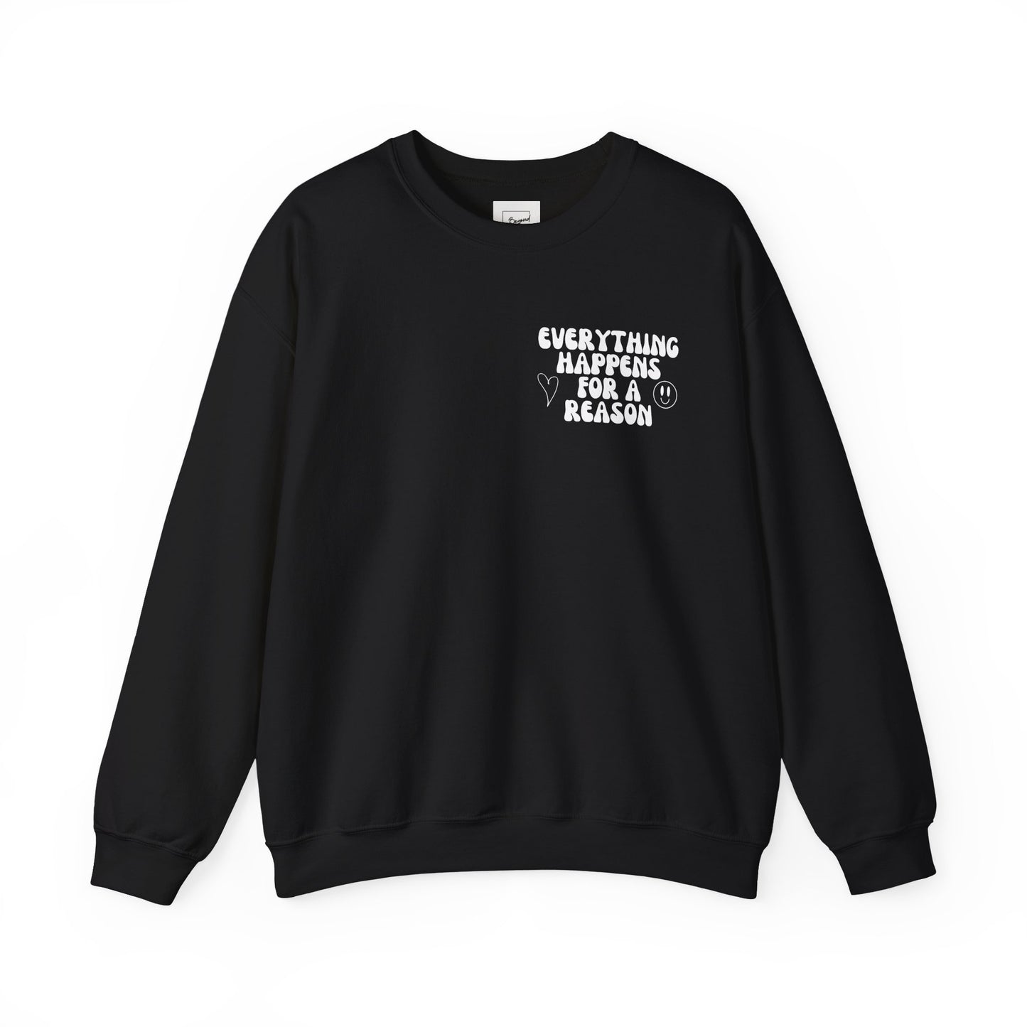 EVERYTHING HAPPENS SWEATSHIRT