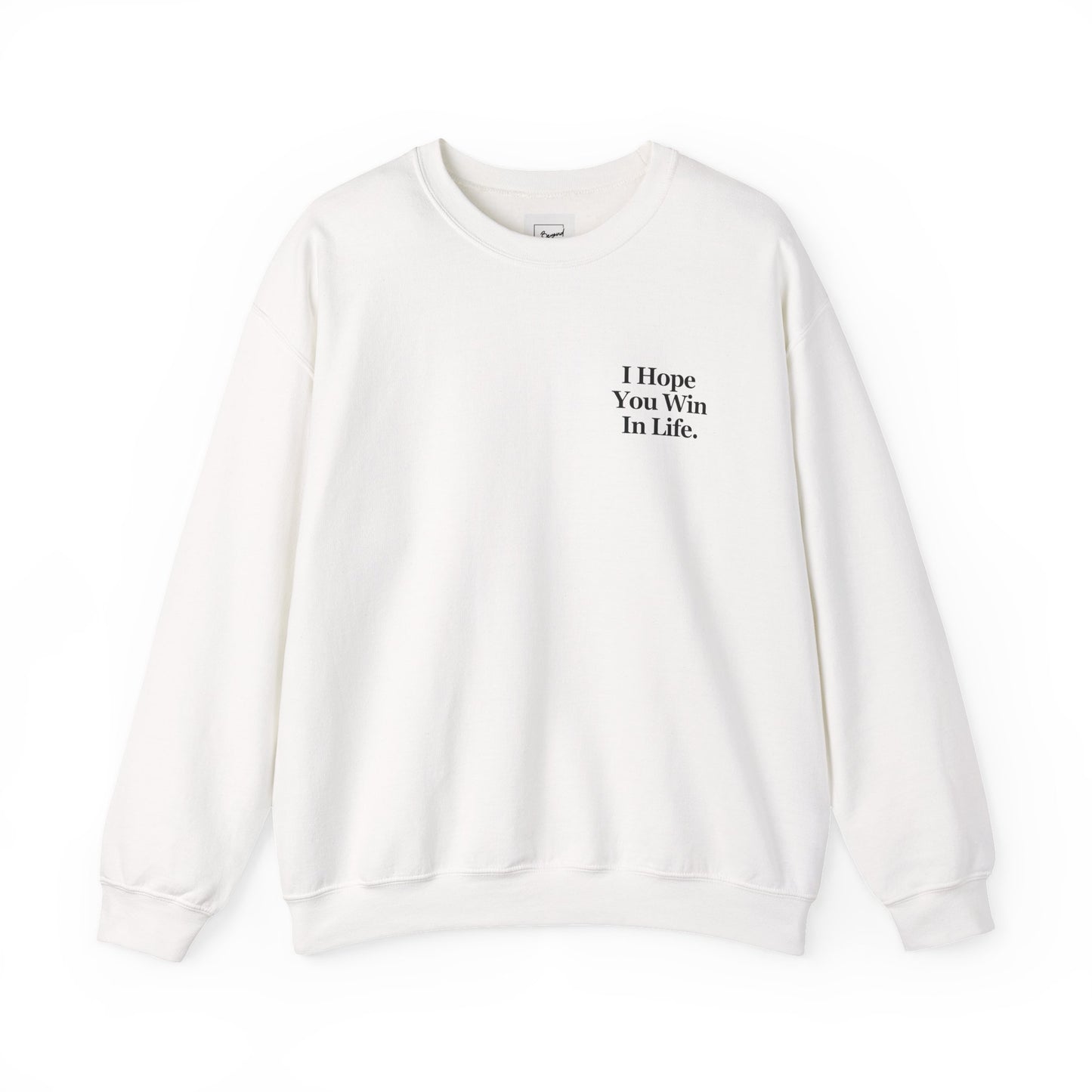 I HOPE YOU WIN SWEATSHIRT