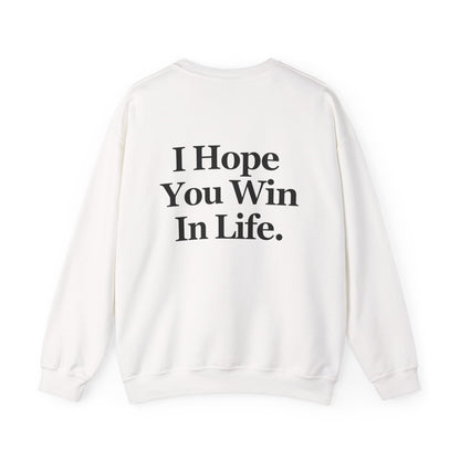 I HOPE YOU WIN SWEATSHIRT