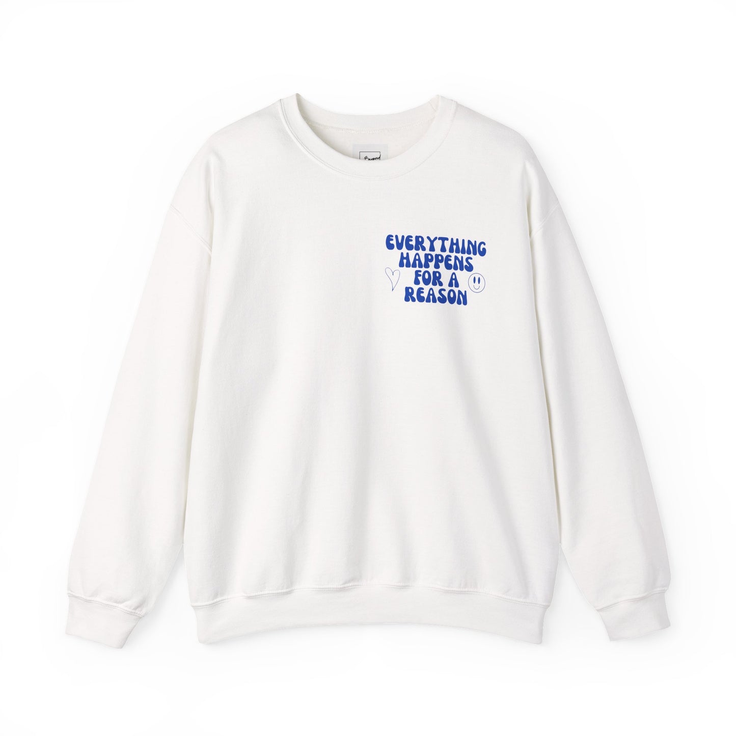 EVERYTHING HAPPENS SWEATSHIRT