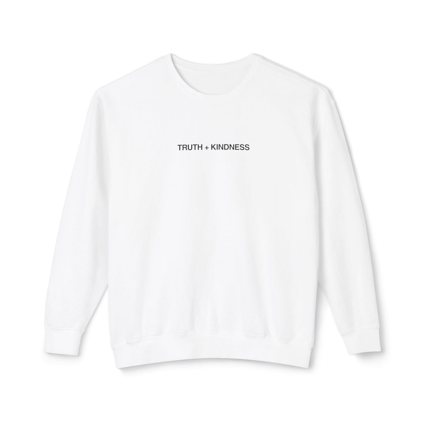 Truth + Kindness Sweatshirt