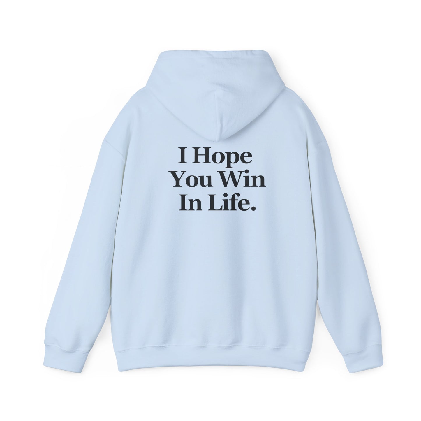 I Hope You Win In Life. Hoodie