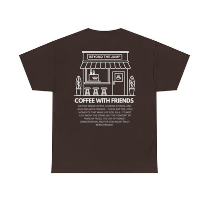 COFFEE WITH FRIENDS T-SHIRT