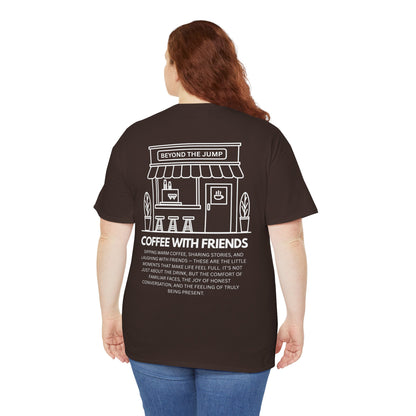 COFFEE WITH FRIENDS T-SHIRT