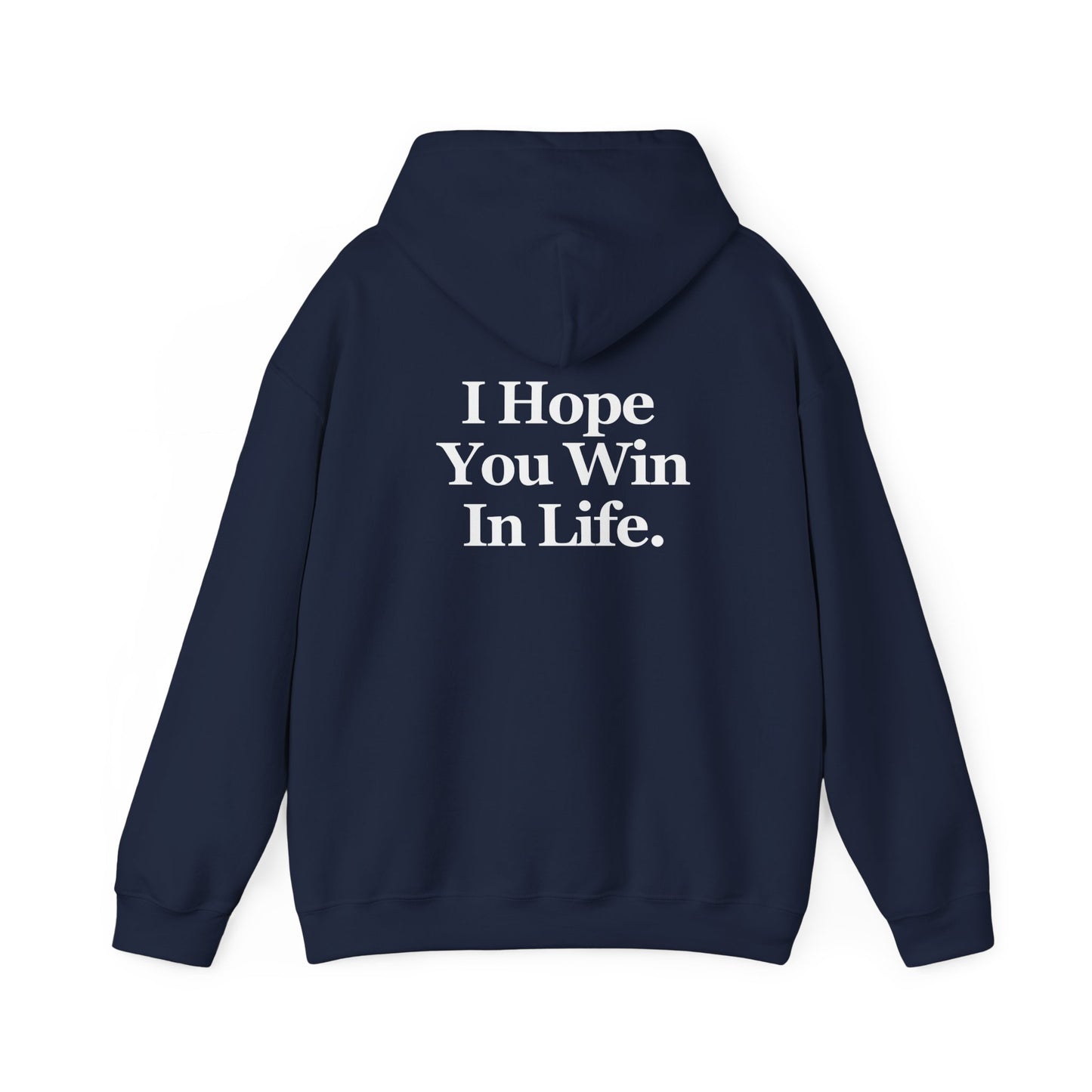 I Hope You Win In Life. Hoodie