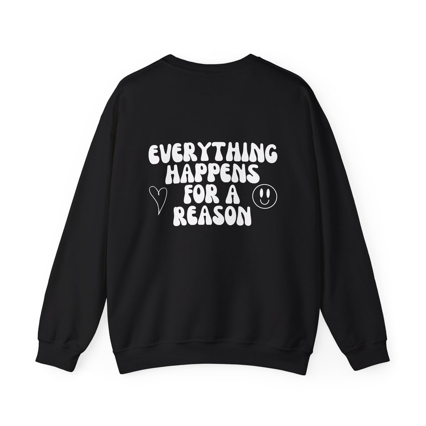 EVERYTHING HAPPENS SWEATSHIRT
