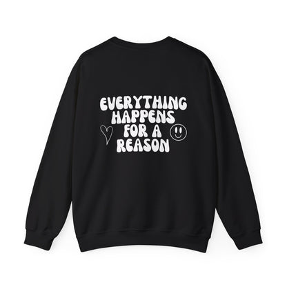 EVERYTHING HAPPENS SWEATSHIRT