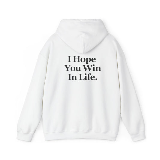 I Hope You Win In Life. Hoodie