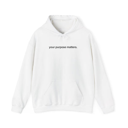 Your purpose matters Hoodie